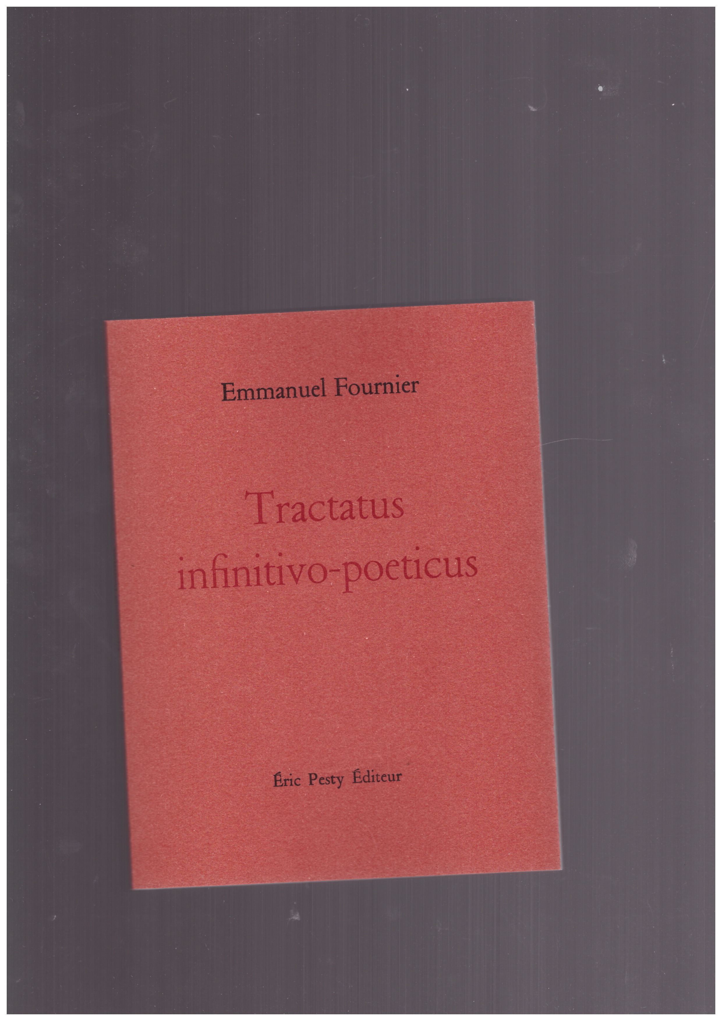 FOURNIER, Emmanuel - Tractatus infinitivo-poeticus